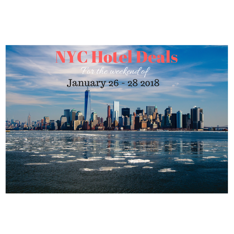 Last Minute NYC Hotel Deals for the Weekend of Jan 26 28, 2018 NYC